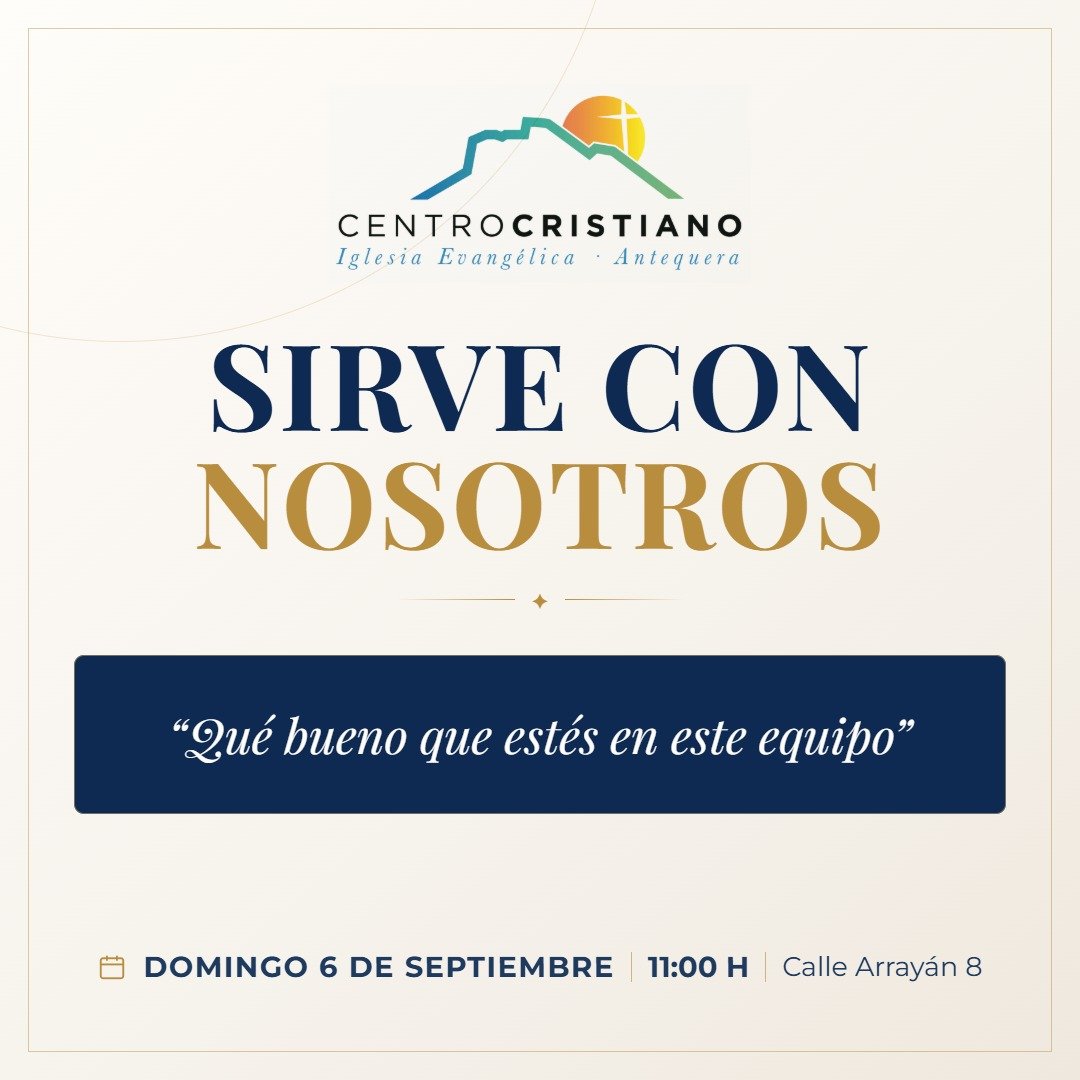 Cartel del Centro Cristiano de Antequera con el lema «Sirve con nosotros» y la frase «Qué bueno que estés en este equipo».